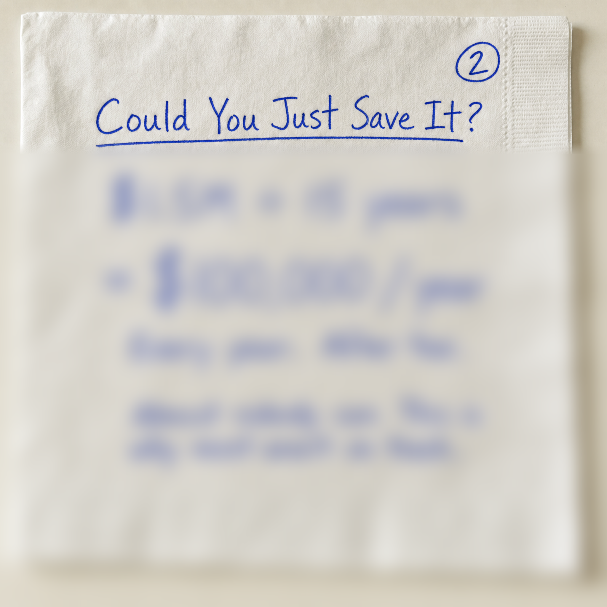 Napkin step 2 — Could You Just Save It?