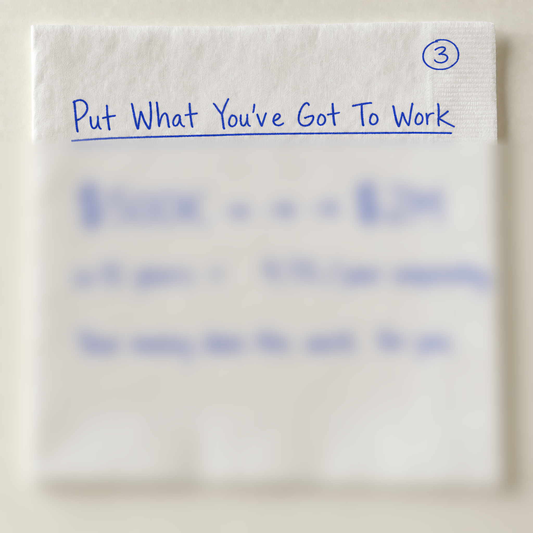 Napkin step 3 — Put What You've Got To Work